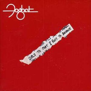 Foghat - Girls to Chat & Boys to Bounce  CD